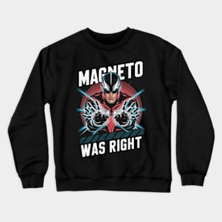 "Magneto Was Right" Fan Crewneck Sweatshirt